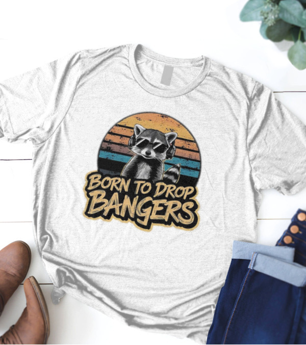 Born To Drop Bangers Raccoon Vintage T-Shirt