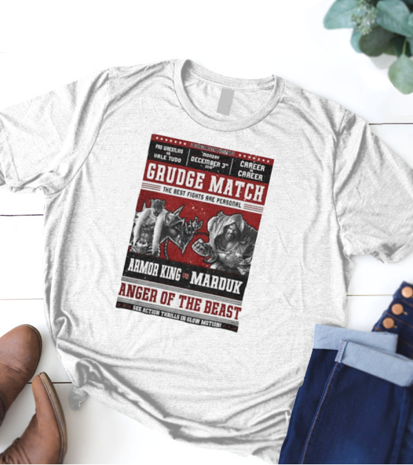 Grudge Match Armor King Vs Marduk Anger Of The Beast Monday December 3rd Career Pro Wrestling Vs Vale Tudo T-Shirt