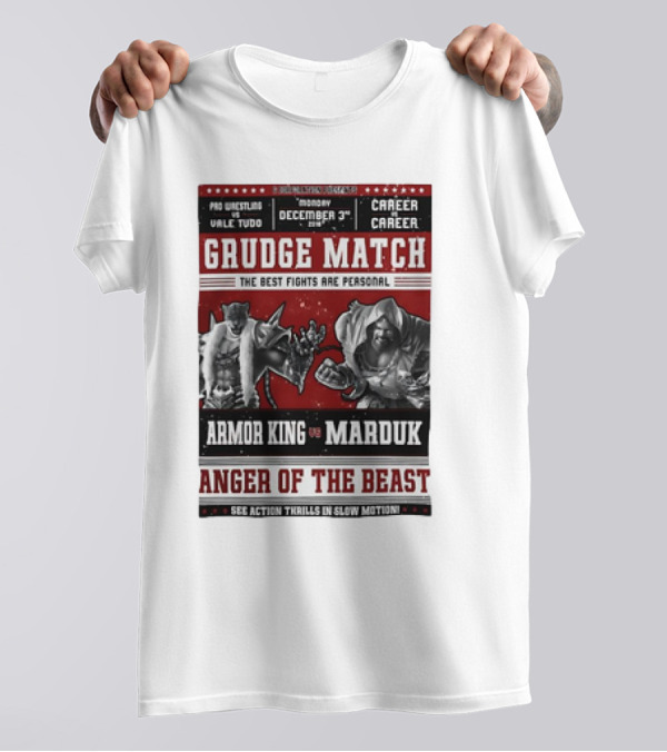 Grudge Match Armor King Vs Marduk Anger Of The Beast Monday December 3rd Career Pro Wrestling Vs Vale Tudo T-Shirt