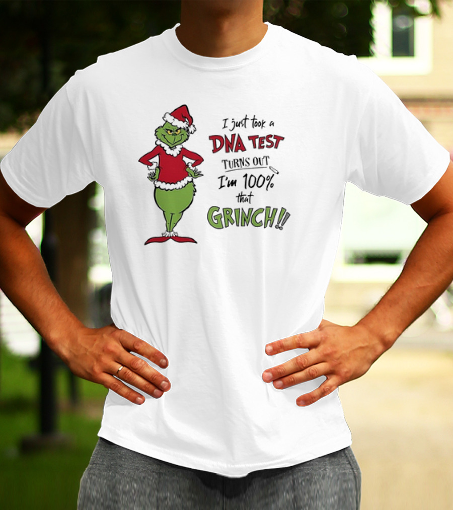 Grinch I Just Took A DNA Test Turns Out I'm 100 Percent That Grinch Santa T-Shirt
