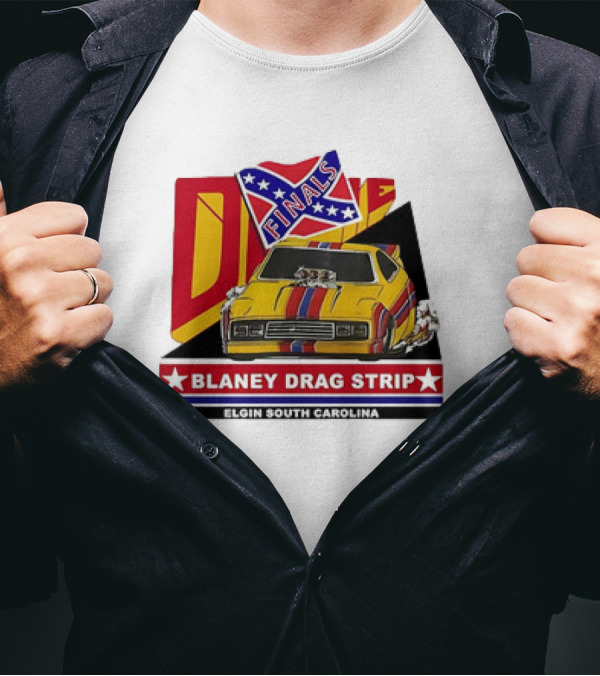 Blaney Drag Strip Finals Elgin South Carolina Racing Car T-Shirt