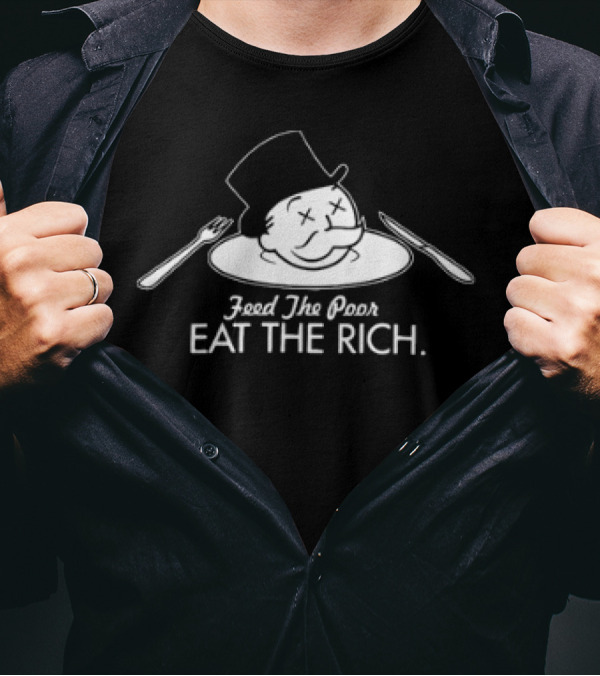 Feed The Poor Eat The Rich Mr Monopoly Head T-Shirt