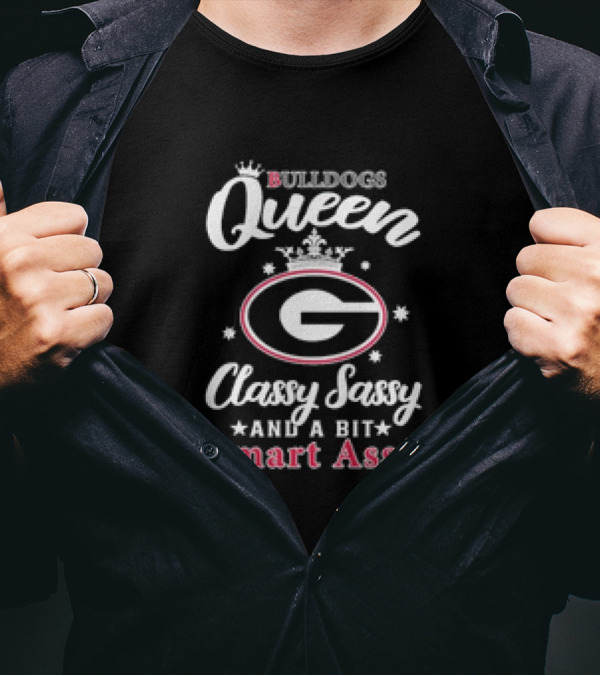Georgia Bulldogs Queen Classy Sassy And A Bit Smart Assy T-Shirt