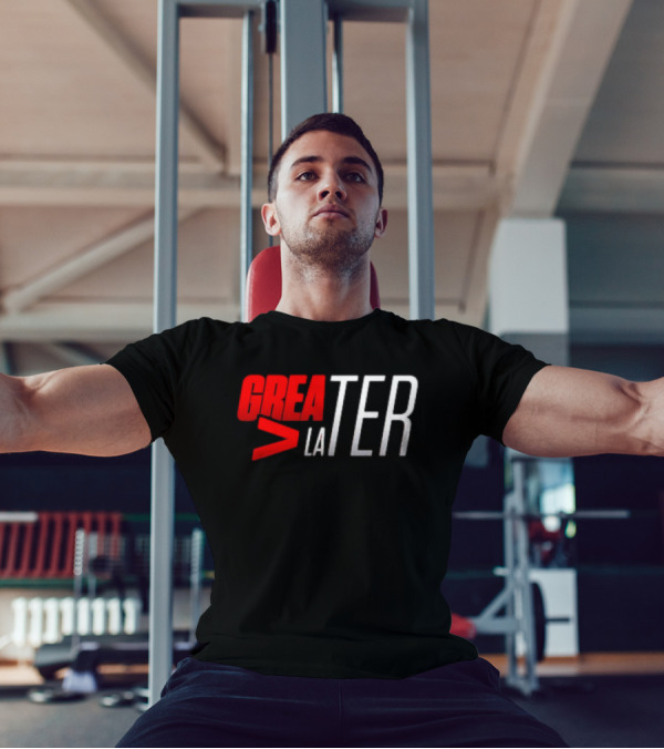 GreaTER Greater Than Later T-Shirt