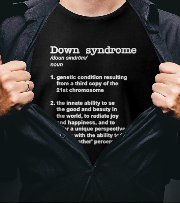 Down Syndrome Noun Definition Genetic Condition Unique Perspective Joy Happiness T-Shirt