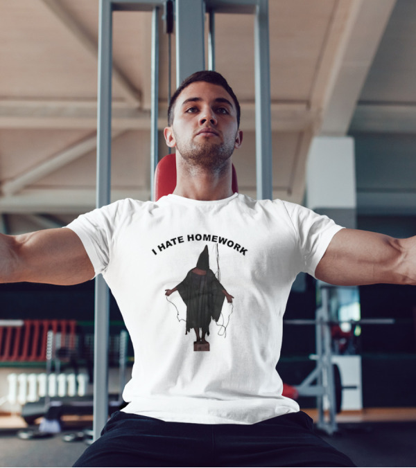 I Hate Homework Abu Ghraib Prisoner T-Shirt