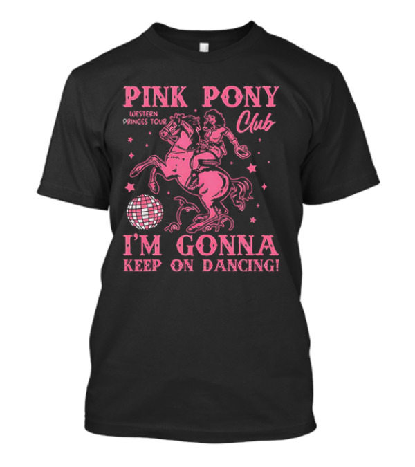 Pink Pony Club Western Princess Tour I’m Gonna Keep On Dancing T-Shirt