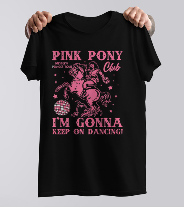 Pink Pony Club Western Princess Tour I’m Gonna Keep On Dancing T-Shirt