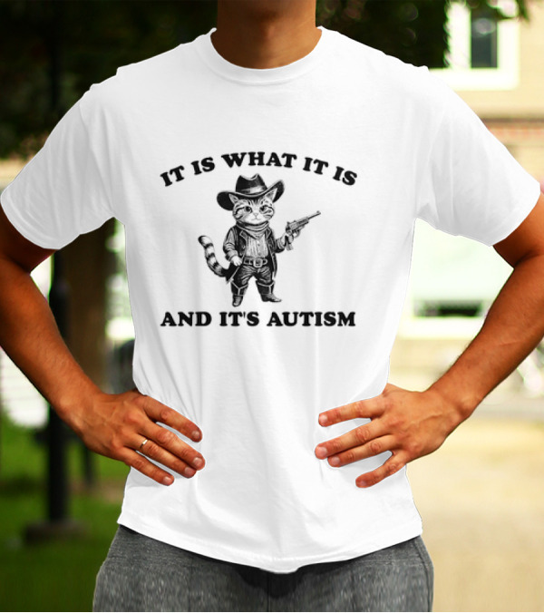 It Is What It Is And It's Autism Cat Vintage Cowboy T-Shirt