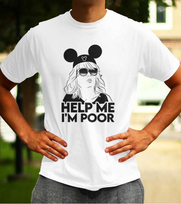 Help Me I'm Poor Disney Mickey Mouse Ears Sunglasses T-Shirt