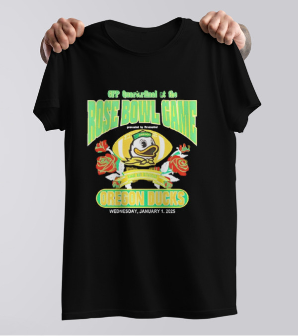 CFP Quarterfinal At The Rose Bowl Game Presented By Prudential Oregon Ducks Roses And Rivalries January 1, 2025 T-Shirt