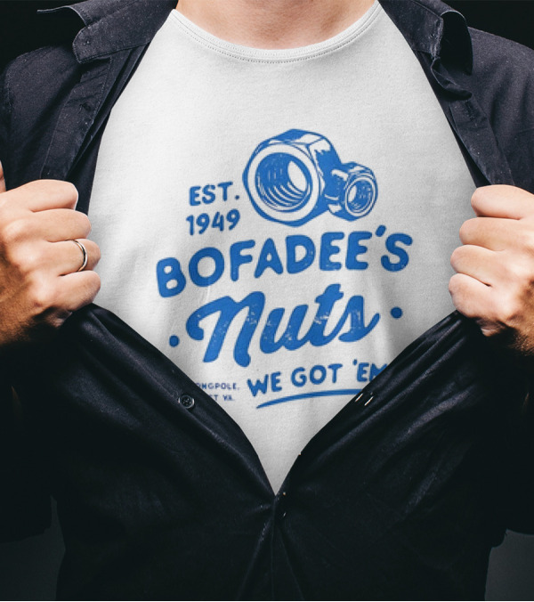 Bofadee's Nuts We Got 'Em Est 1949 Longpole West Va T-Shirt
