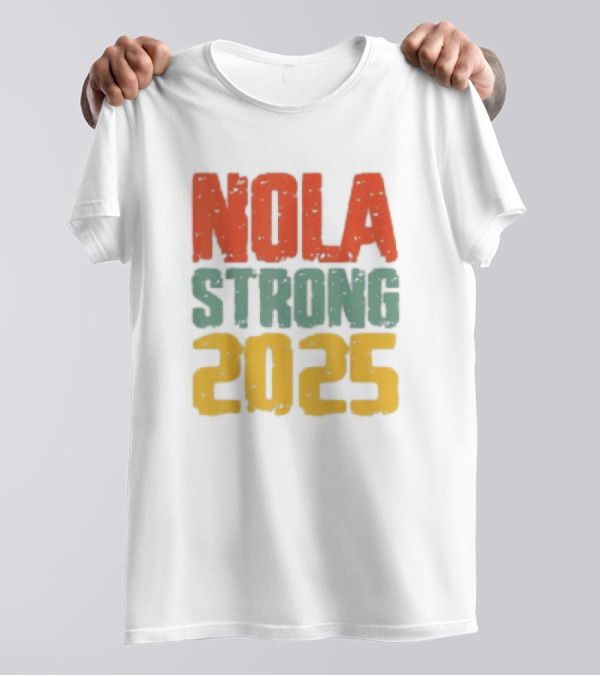 NOLA Strong 2025 T-Shirt