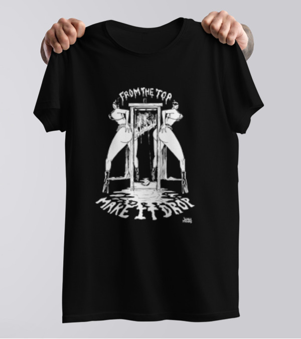 From The Top Make It Drop Retro Dance Legs Artistry T-Shirt