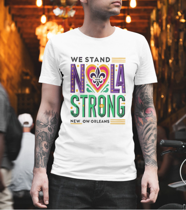 We Stand NOLA Strong New Orleans Fleur-de-Lis Heart T-Shirt