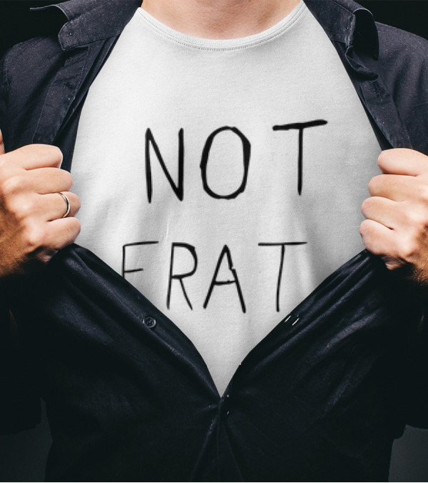 Not Frat College Humor T-Shirt