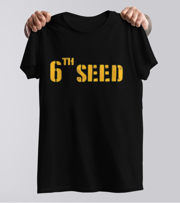6th Seed Basketball Inspired Fan T-Shirt