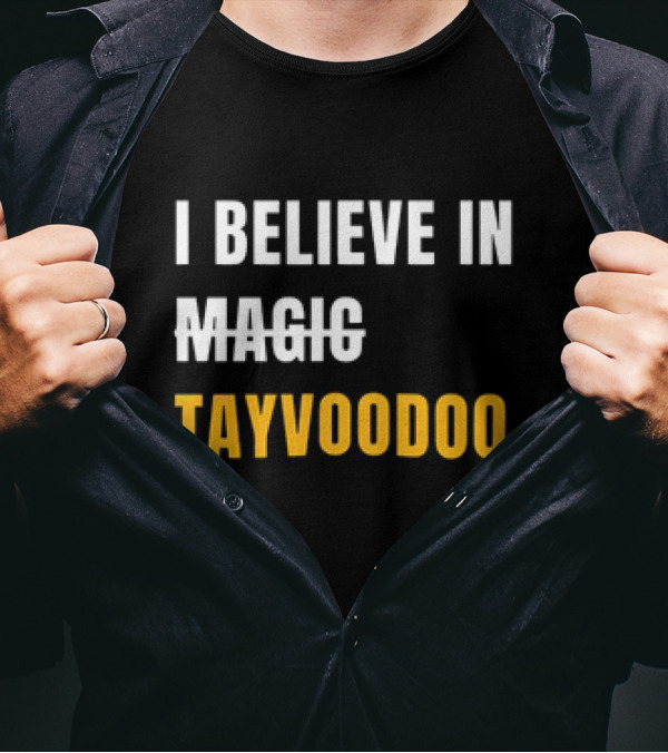 I Believe In Magic Tayvoodoo T-Shirt
