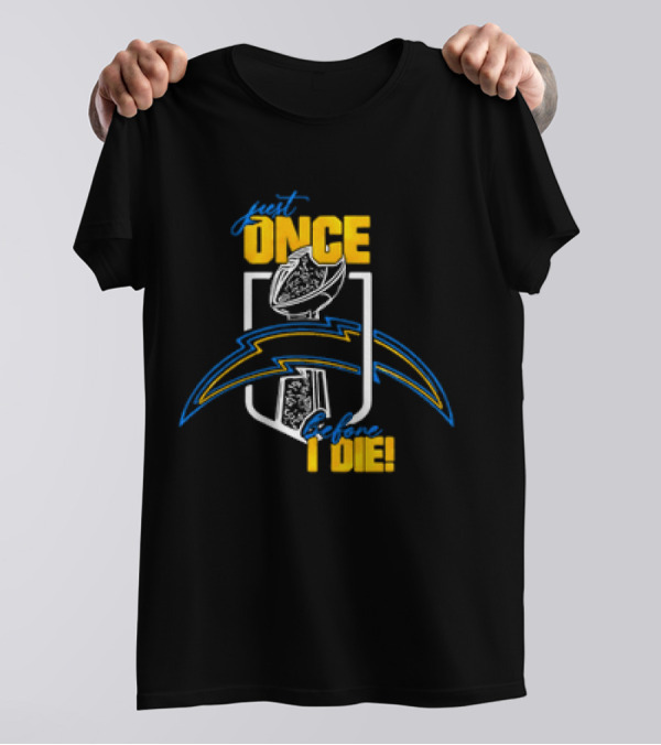 Just Once Before I Die Los Angeles Chargers NFL Championship Quest T-Shirt