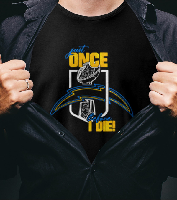 Just Once Before I Die Los Angeles Chargers NFL Championship Quest T-Shirt