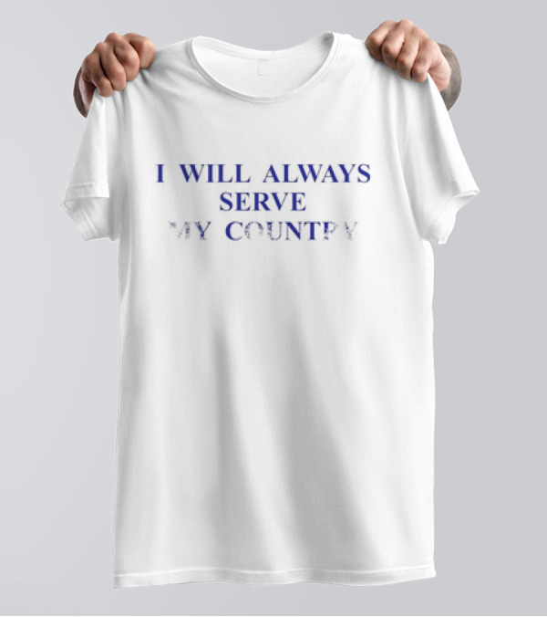 I Will Always Serve My Country Chris Klemens T-Shirt