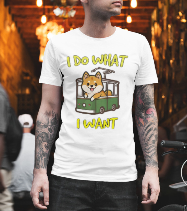 I Do What I Want Shiba Inu Riding A Green Trolley T-Shirt