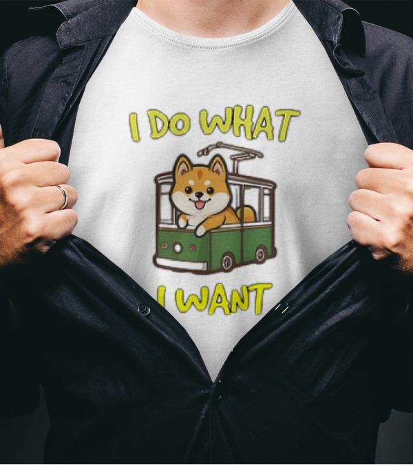 I Do What I Want Shiba Inu Riding A Green Trolley T-Shirt