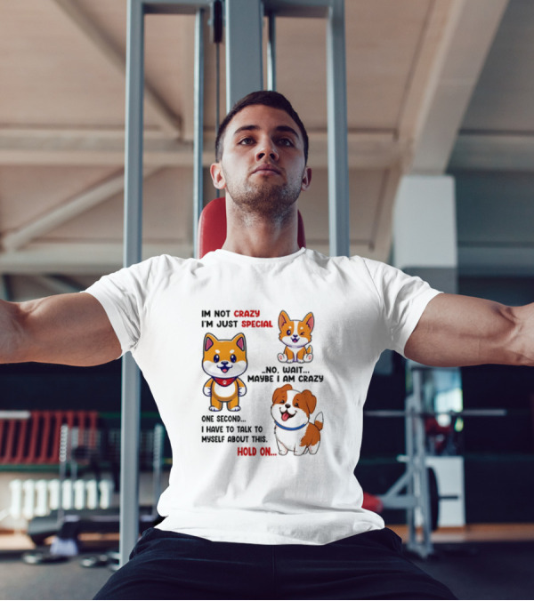 I'm Not Crazy I'm Just Special No Wait Maybe I Am Crazy One Second Shiba Inu Dog Hold On T-Shirt