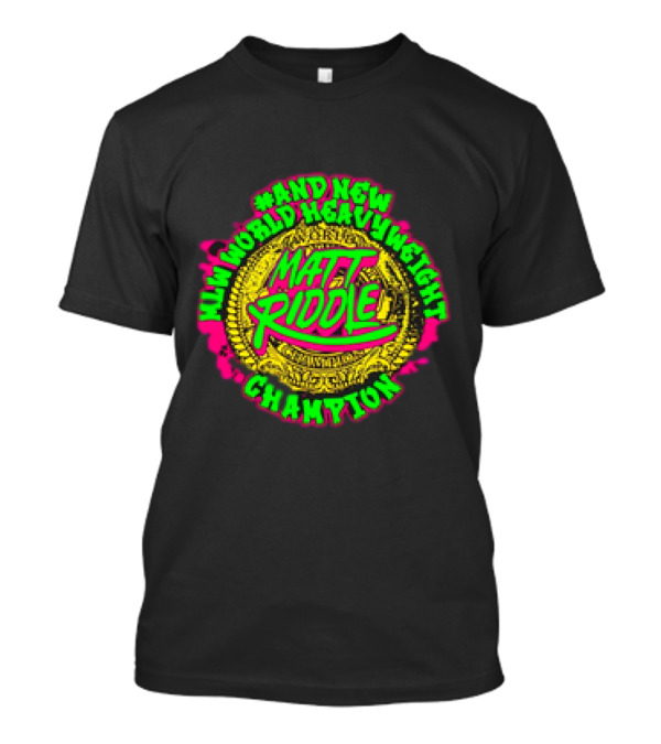 Matt Riddle And New World Heavyweight Champion T-Shirt