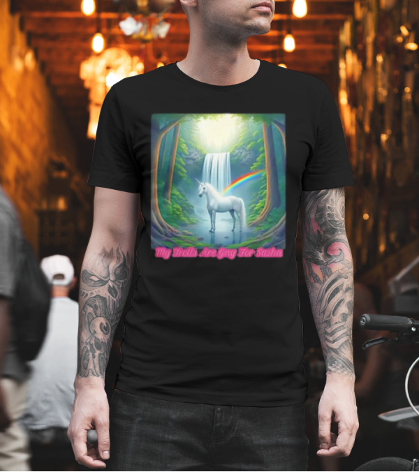My Trolls Are Gay For Sasha Unicorn Waterfall Rainbow T-Shirt