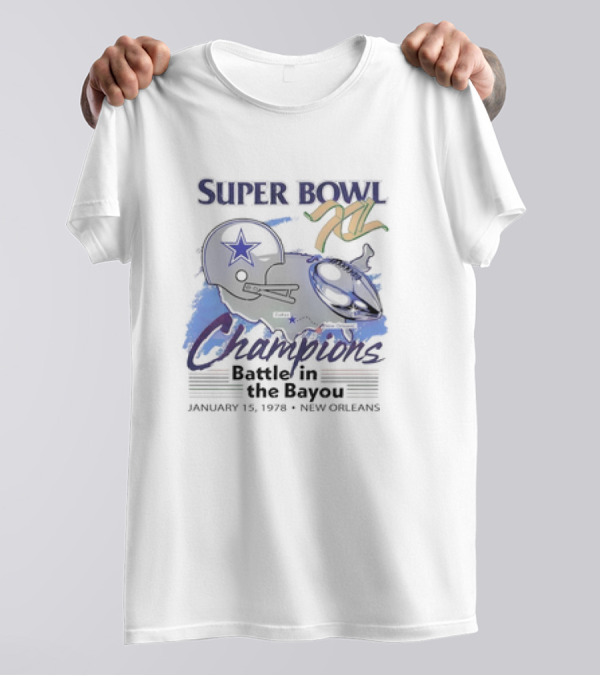 Super Bowl XII Champions Battle In The Bayou January 15 1978 New Orleans Cowboys Helmet Football T-Shirt