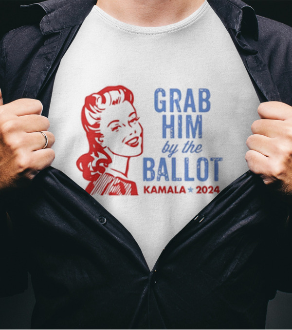 Grab Him By The Ballot Kamala 2024 Retro Patriotic Campaign T-Shirt