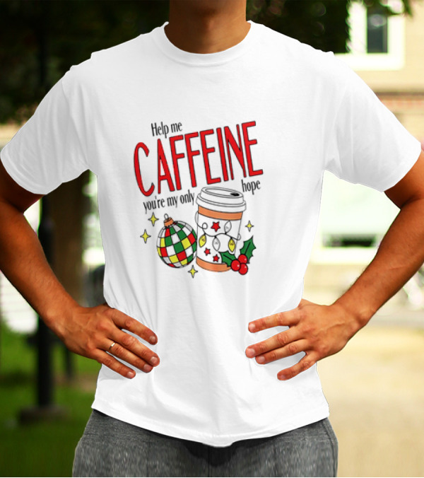 Help Me Caffeine You're My Only Hope Christmas Coffee Cup And Ornament Holiday T-Shirt