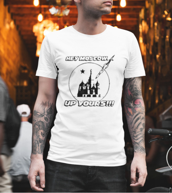 Hey Moscow Up Yours Funny Jet And Kremlin T-Shirt