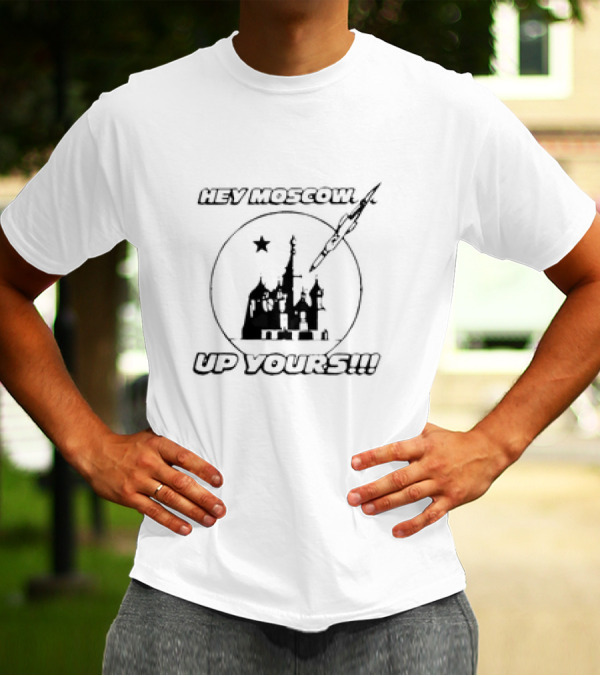 Hey Moscow Up Yours Funny Jet And Kremlin T-Shirt