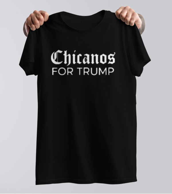 Ms. Pulido Chicanos For Trump T-Shirt