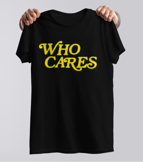 Tucker Kraft Who Cares T-Shirt