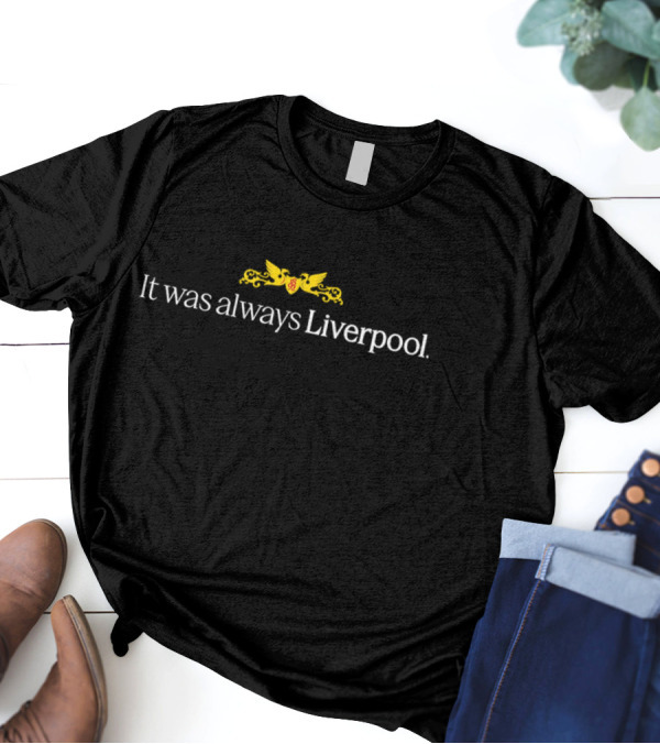 It Was Always Liverpool 1892 Yellow Emblem T-Shirt