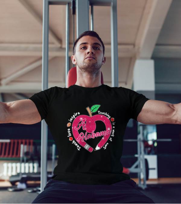 Alabama Crimson Tide Teach Love Inspire Teaching Is A Work Of Heart Apple T-Shirt
