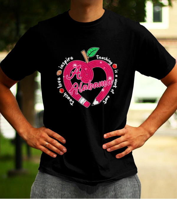 Alabama Crimson Tide Teach Love Inspire Teaching Is A Work Of Heart Apple T-Shirt