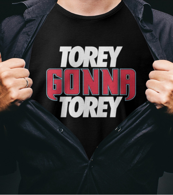 Torey Gonna Torey Arizona Diamondbacks T-Shirt