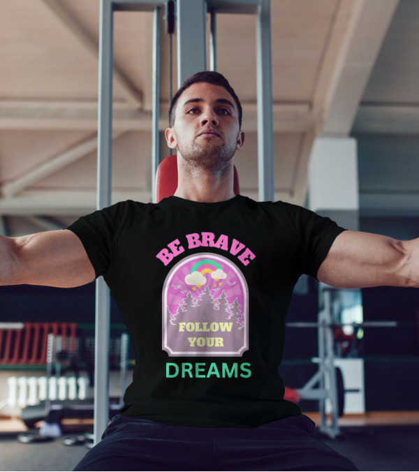 Be Brave Follow Your Dreams Rainbow And Forest Stars T-Shirt