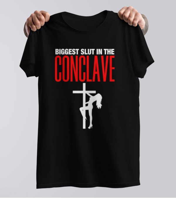 Biggest Slut In The Conclave Cross Silhouette T-Shirt