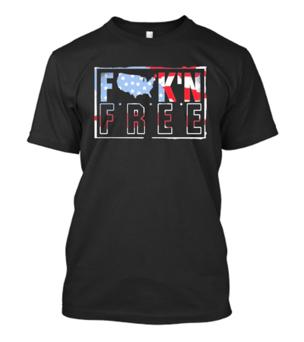 F*CK'N FREE American Flag Map USA Patriotic Stars And Stripes T-Shirt