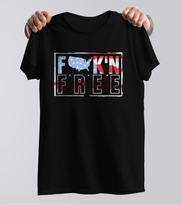 F*CK'N FREE American Flag Map USA Patriotic Stars And Stripes T-Shirt