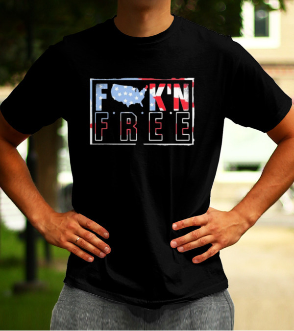 F*CK'N FREE American Flag Map USA Patriotic Stars And Stripes T-Shirt