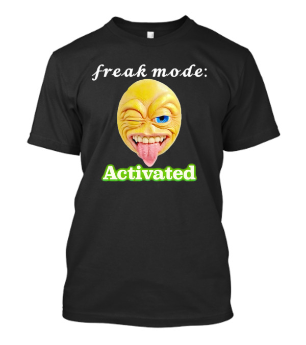 Freak Mode Activated Winking Tongue Out Emoji T-Shirt
