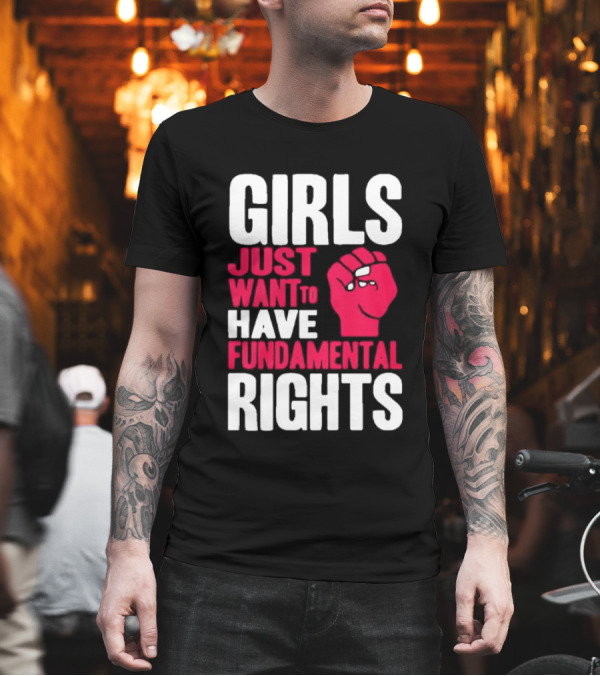 Girls Just Want To Have Fundamental Rights Fist Symbol T-Shirt