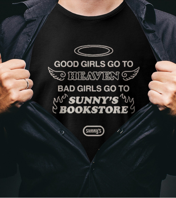 Good Girls Go To Heaven Bad Girls Go To Sunny’s Bookstore Halo Wings Flames T-Shirt