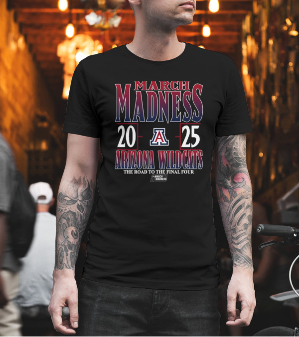 Arizona Wildcats March Madness 2025 NCAA DI Tournament The Road To The Final Four T-Shirt